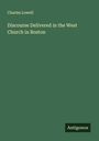Charles Lowell: Discourse Delivered in the West Church in Boston, Buch