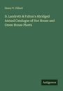 Henry G. Gilbert: D. Landreth & Fulton's Abridged Annual Catalogue of Hot House and Green House Plants, Buch