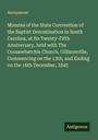 Anonymous: Minutes of the State Convention of the Baptist Denomination in South Carolina, at Its Twenty-Fifth Anniversary, held with The Coosawhatchie Church, Gillisonville, Commencing on the 13th, and Ending on the 16th December, 1845, Buch