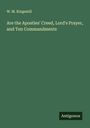 W. M. Kingsmill: Are the Apostles' Creed, Lord's Prayer, and Ten Commandments, Buch
