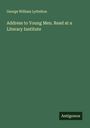 George William Lyttelton: Address to Young Men. Read at a Literary Institute, Buch