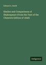 Edward A. Smith: Similes and Comparisons of Shakespeare (From the Text of the Chiswick Edition of 1826), Buch