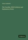 Oliver Goldsmith: The Traveller. With Prefatory and Explanatory Notes, Buch