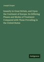 Joseph Draper: Insanity in Great Britain, and Upon the Continent of Europe. Its Differing Phases and Modes of Treatment Compared with Those Prevailing in the United States, Buch