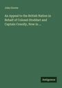 John Grover: An Appeal to the British Nation in Behalf of Colonel Stoddart and Captain Conolly, Now in ..., Buch