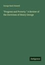 George Basil Dixwell: "Progress and Poverty." A Review of the Doctrines of Henry George, Buch