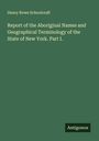 Henry Rowe Schoolcraft: Report of the Aboriginal Names and Geographical Terminology of the State of New York. Part I., Buch
