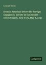 Leonard Bacon: Sermon Preached before the Foreign Evangelical Society in the Bleeker Street Church, New York, May 4, 1845, Buch