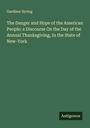 Gardiner Spring: The Danger and Hope of the American People: a Discourse On the Day of the Annual Thanksgiving, In the State of New-York, Buch