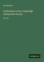 Anonymous: Publications of the Cambridge Antiquarian Society, Buch