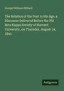George Stillman Hilliard: The Relation of the Poet to His Age. a Discourse Delivered Before the Phi Beta Kappa Society of Harvard University, on Thursday, August 24, 1843, Buch