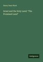 Henry Dana Ward: Israel and the Holy Land: "The Promised Land", Buch