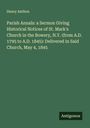 Henry Anthon: Parish Annals: a Sermon Giving Historical Notices of St. Mark's Church in the Bowery, N.Y. (from A.D. 1795 to A.D. 1845): Delivered in Said Church, May 4, 1845, Buch