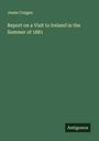 Jessie Craigen: Report on a Visit to Ireland in the Summer of 1881, Buch