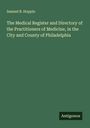 Samuel B. Hoppin: The Medical Register and Directory of the Practitioners of Medicine, in the City and County of Philadelphia, Buch