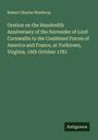 Robert Charles Winthrop: Oration on the Hundredth Anniversary of the Surrender of Lord Cornwallis to the Combined Forces of America and France, at Yorktown, Virginia, 19th October 1781, Buch