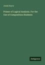 Josiah Royce: Primer of Logical Analysis. For the Use of Composition Students, Buch