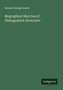 Samuel George Arnold: Biographical Sketches of Distinguished Jerseymen, Buch