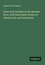 Samuel Curtis Upham: Notes from Sunland, on the Manatee River, Gulf Coast South Florida. Its Climate, Soil, and Productions, Buch