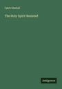 Calch Kimball: The Holy Spirit Resisted, Buch