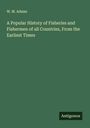 W. M. Adams: A Popular History of Fisheries and Fishermen of all Countries, From the Earliest Times, Buch