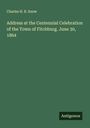 Charles H. B. Snow: Address at the Centennial Celebration of the Town of Fitchburg. June 30, 1864, Buch