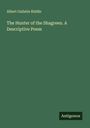 Albert Gallatin Riddle: The Hunter of the Shagreen. A Descriptive Poem, Buch