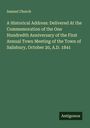 Samuel Church: A Historical Address: Delivered At the Commemoration of the One Hundredth Anniversary of the First Annual Town Meeting of the Town of Salisbury, October 20, A.D. 1841, Buch