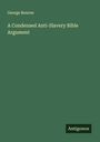George Bourne: A Condensed Anti-Slavery Bible Argument, Buch