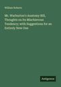 William Roberts: Mr. Warburton's Anatomy Bill, Thoughts on Its Mischievous Tendency; with Suggestions for an Entirely New One, Buch