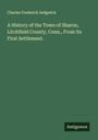 Charles Frederick Sedgwick: A History of the Town of Sharon, Litchfield County, Conn., From Its First Settlement., Buch