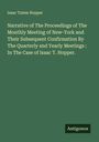 Isaac Tatem Hopper: Narrative of The Proceedings of The Monthly Meeting of New-York and Their Subsequent Confirmation By The Quarterly and Yearly Meetings : In The Case of Isaac T. Hopper., Buch