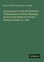 Kevin H. White: Annual Report on the Vital Statistics of Massachusetts: Births, Marriages, Divorces and Deaths for the Year Ending December 31, 1963, Buch
