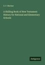 G. F. Maclear: A Shilling Book of New Testament History for National and Elementary Schools, Buch