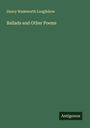 Henry Wadsworth Longfellow: Ballads and Other Poems, Buch