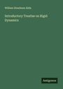 William Steadman Aldis: Introductory Treatise on Rigid Dynamics, Buch