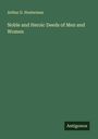 Arthur D. Hosterman: Noble and Heroic Deeds of Men and Women, Buch