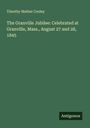 Timothy Mather Cooley: The Granville Jubilee: Celebrated at Granville, Mass., August 27 and 28, 1845, Buch