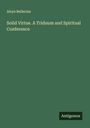 Aloys Bellecius: Solid Virtue. A Triduum and Spiritual Conference, Buch