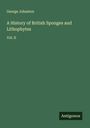 George Johnston: A History of British Sponges and Lithophytes, Buch