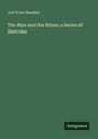 Joel Tyler Headley: The Alps and the Rhine; a Series of Sketches, Buch