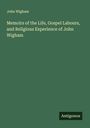 John Wigham: Memoirs of the Life, Gospel Labours, and Religious Experience of John Wigham, Buch