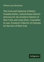 William Lyon Mackenzie: The Lives and Opinions of Benj'n Franklin Butler, United States District Attorney for the Southern District of New York; and Jesse Hoyt, Counsellor at Law, Formerly Collector of Customs for the Port of New York, Buch