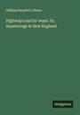 William Hamilton Gibson: Highways and by-ways. Or, Saunterings in New England, Buch