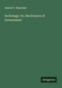 Samuel V. Blakeslee: Archology. Or, the Science of Government, Buch