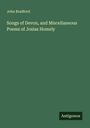John Bradford: Songs of Devon, and Miscellaneous Poems of Josias Homely, Buch
