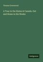 Thomas Greenwood: A Tour in the States & Canada. Out and Home in Six Weeks, Buch