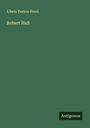 Edwin Paxton Hood: Robert Hall, Buch