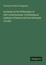 Penelope Frederica Fitzgerald: An Essay on the Philosophy of Self-consciousness. Containing an Analysis of Reason and the Rationale of Lobe, Buch