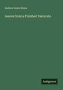 Andrew Leete Stone: Leaves from a Finished Pastorate, Buch